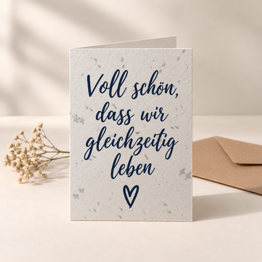 Grußkarte aus Saatpapier – Voll schön, dass wir gleichzeitig leben